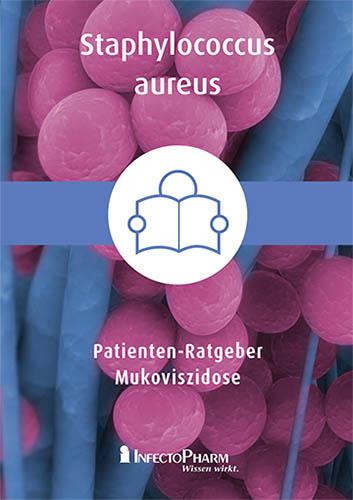 Patienten-Ratgeber Mukoviszidose - Staphylococcus aureus